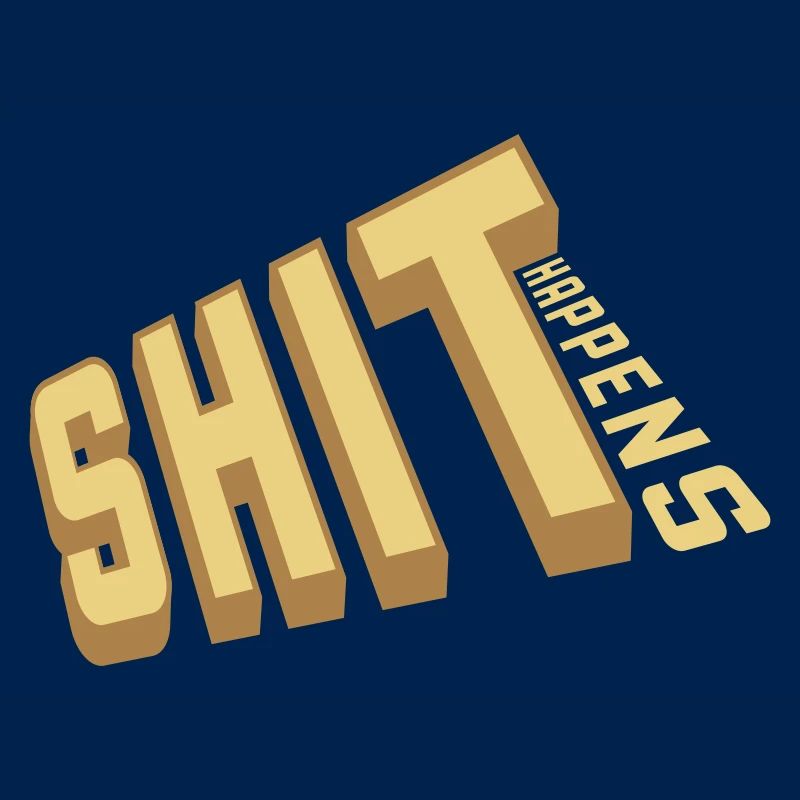 Shit happens fun saying