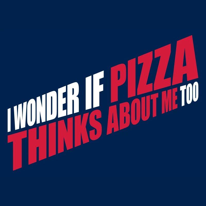 pizza thinks about me
