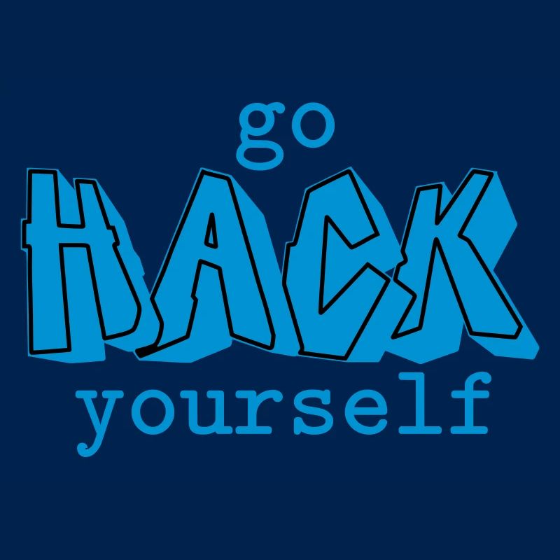 Go hack yourself