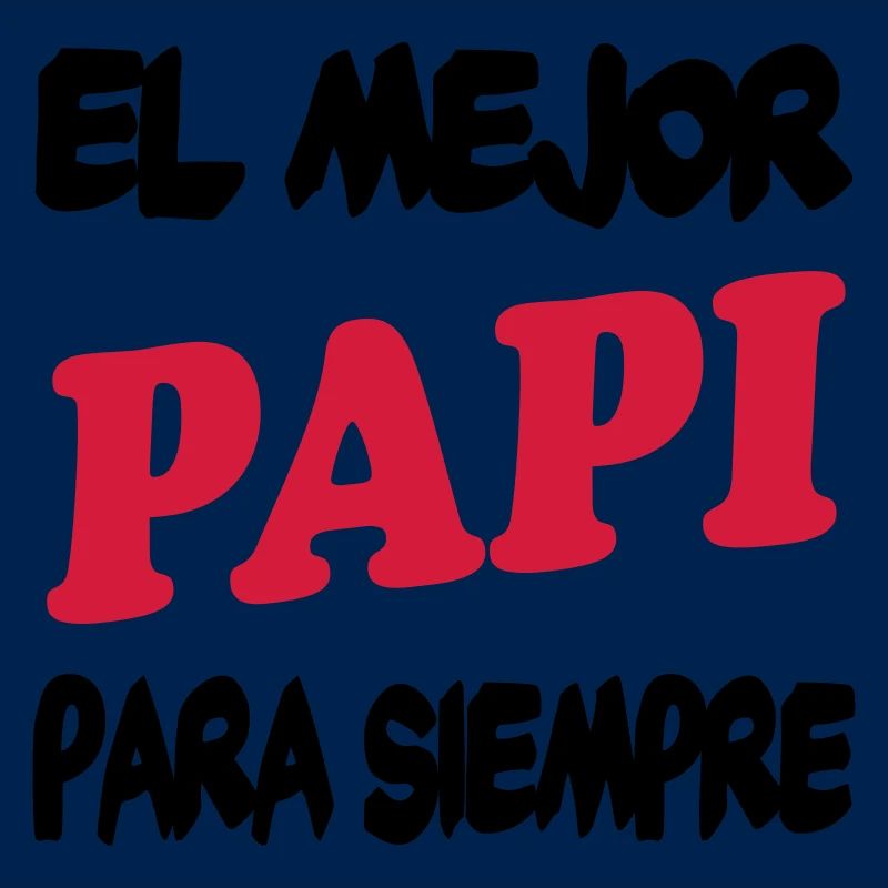 EL MEJOR PAPI PARA SIEMPRE