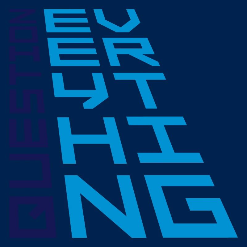 Devise Questionnez tout