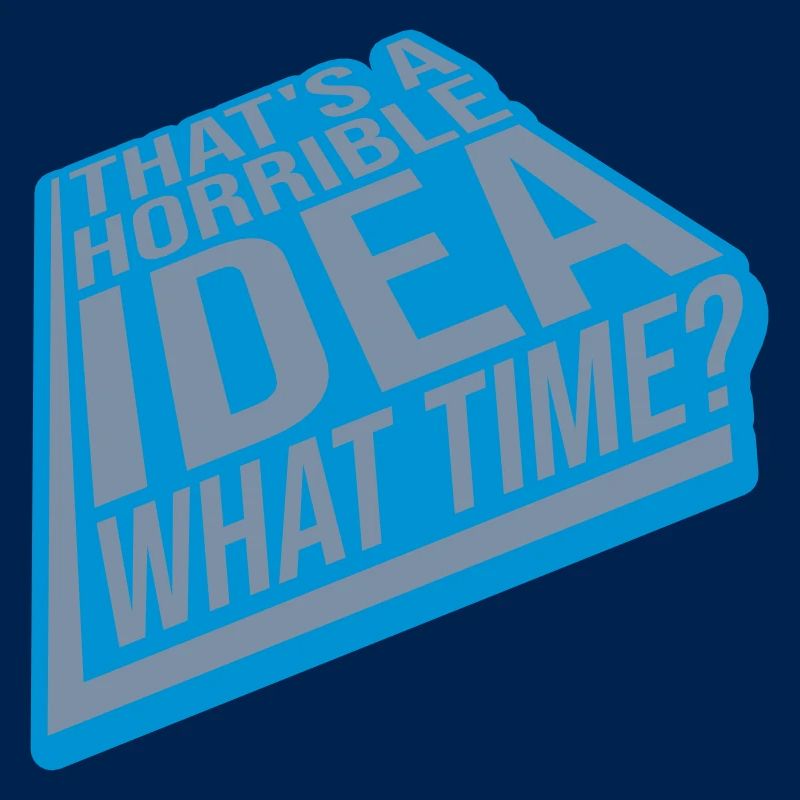 Thats a horrible Idea