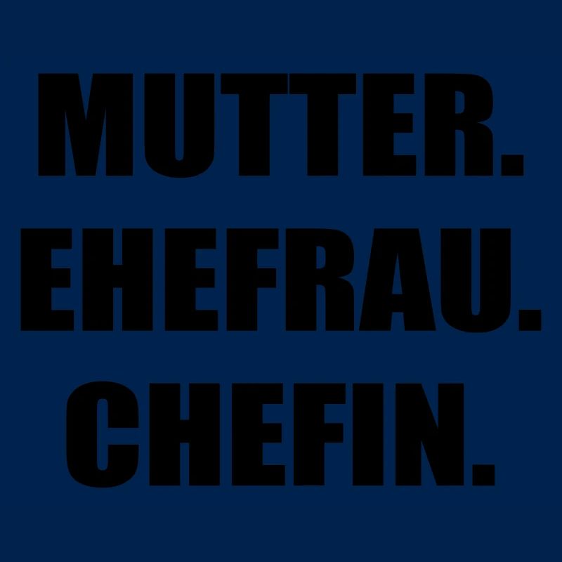 Mutter Ehefrau Chefin