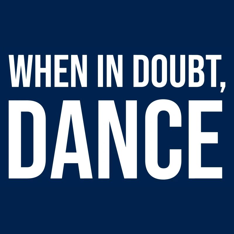 When in Doubt Dance