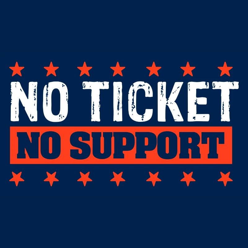 No Ticket No Support Informatiker IT Administrator