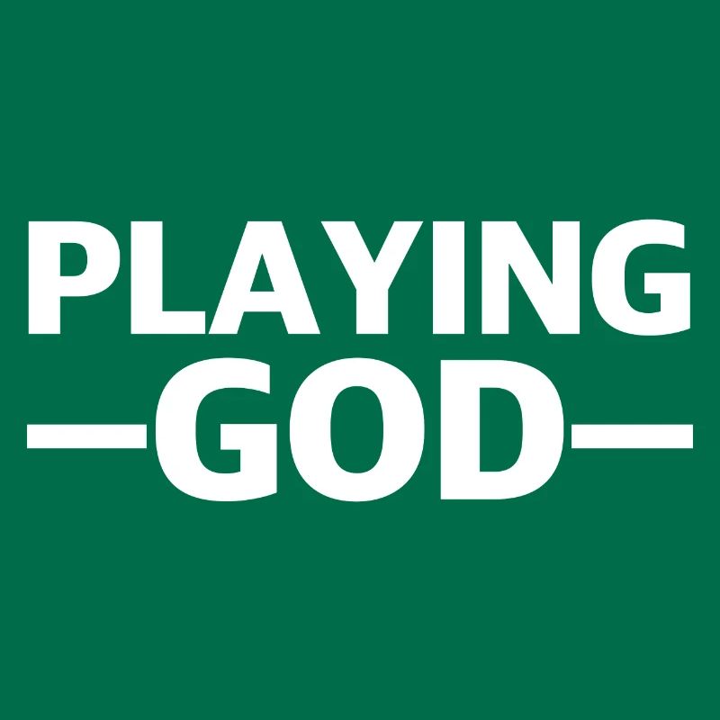 Playing God | funny sayings, provocation