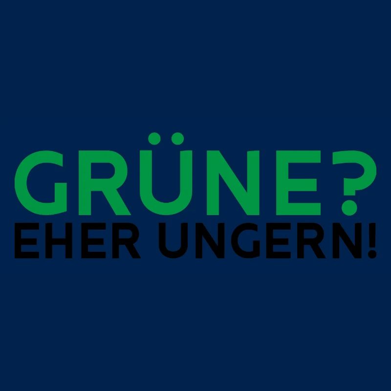 Grüne? Eher ungern!