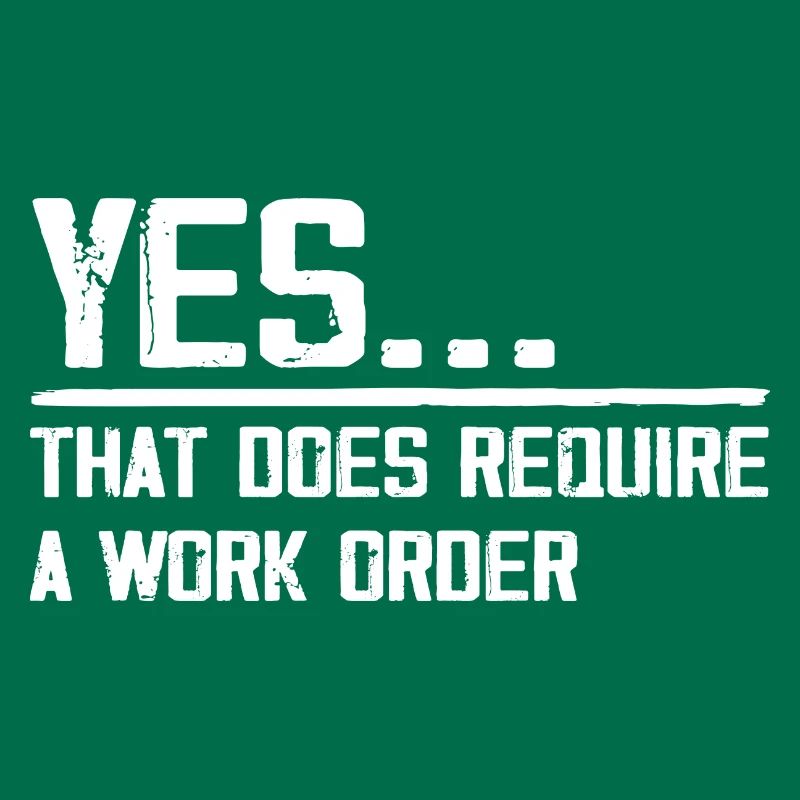 yes... that does require a work order
