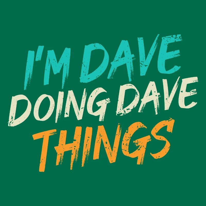 Ich bin Dave, der Dave-Dinge tut