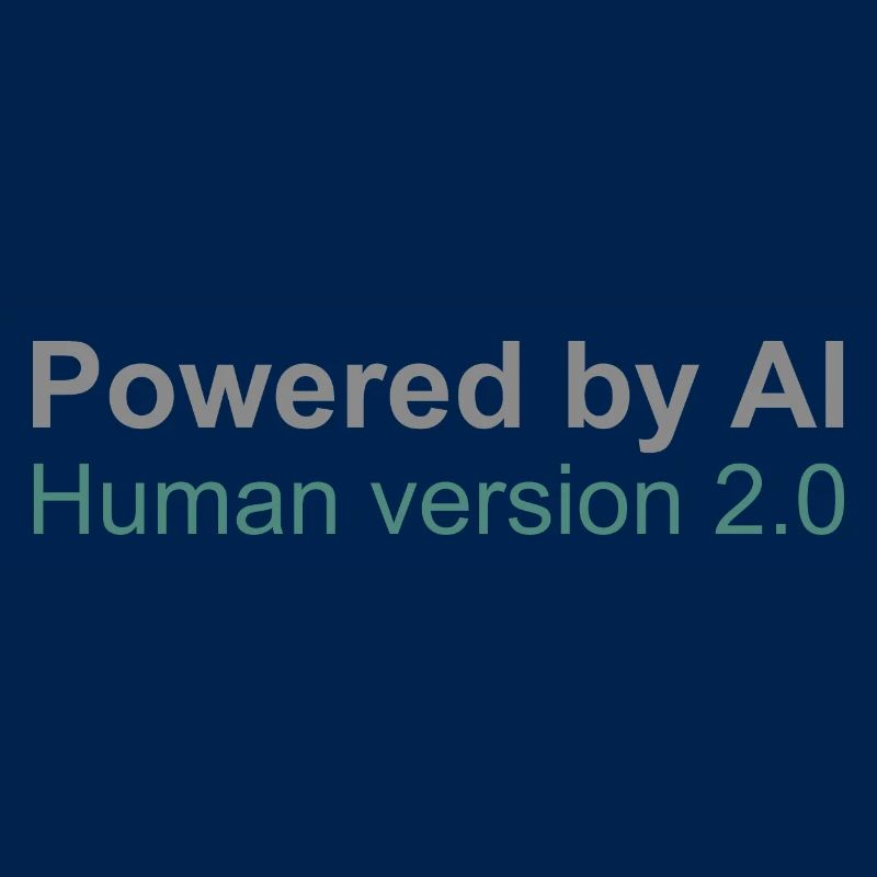 Powered by AI: Human version 2.0