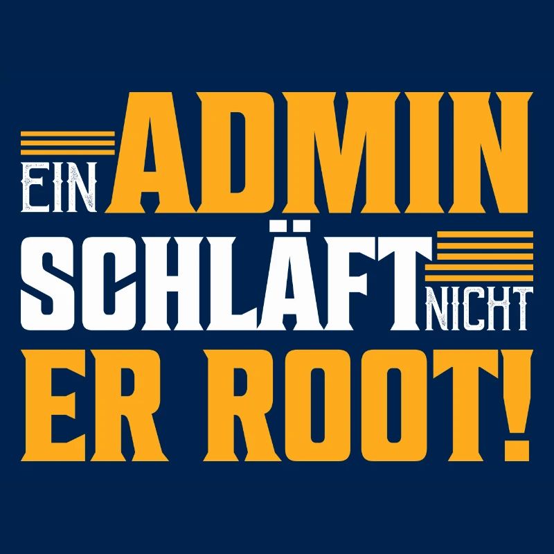 Ein Admin schläft nicht | Er Root! It Programmiere