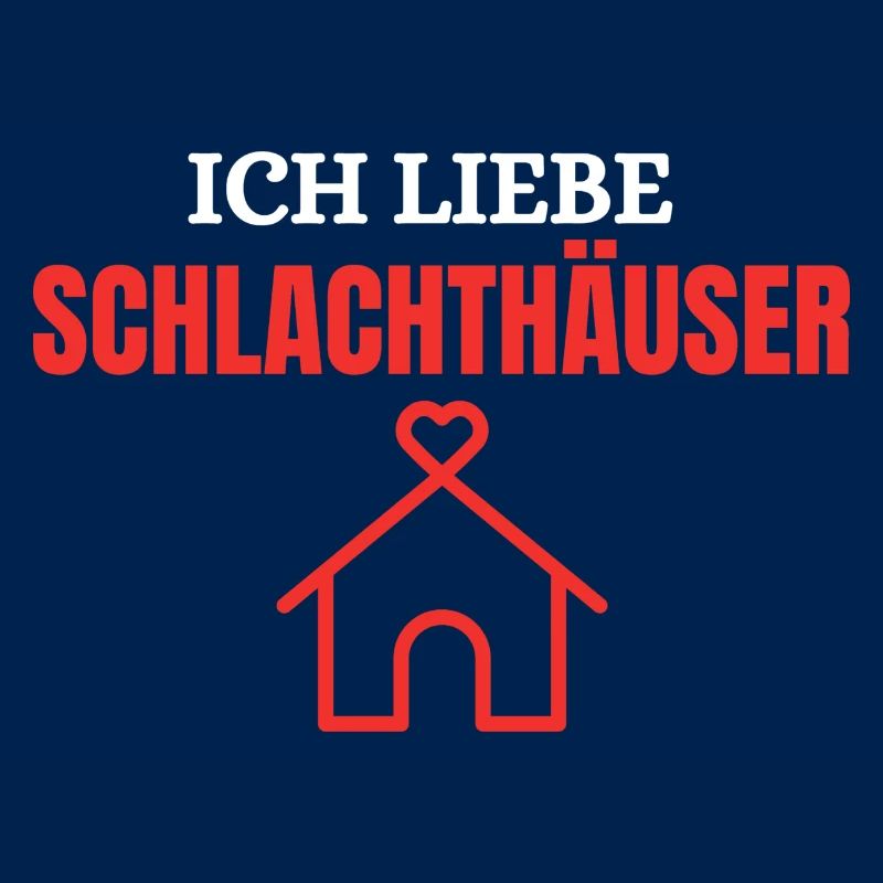 Ich liebe Schlachthäuser