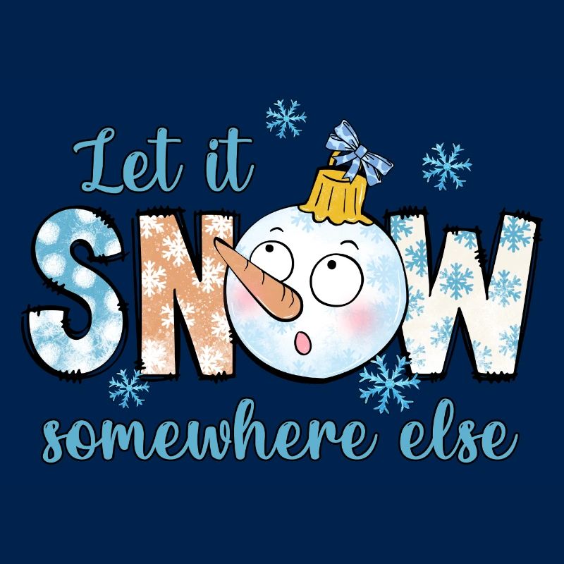 Let it snow elsewhere