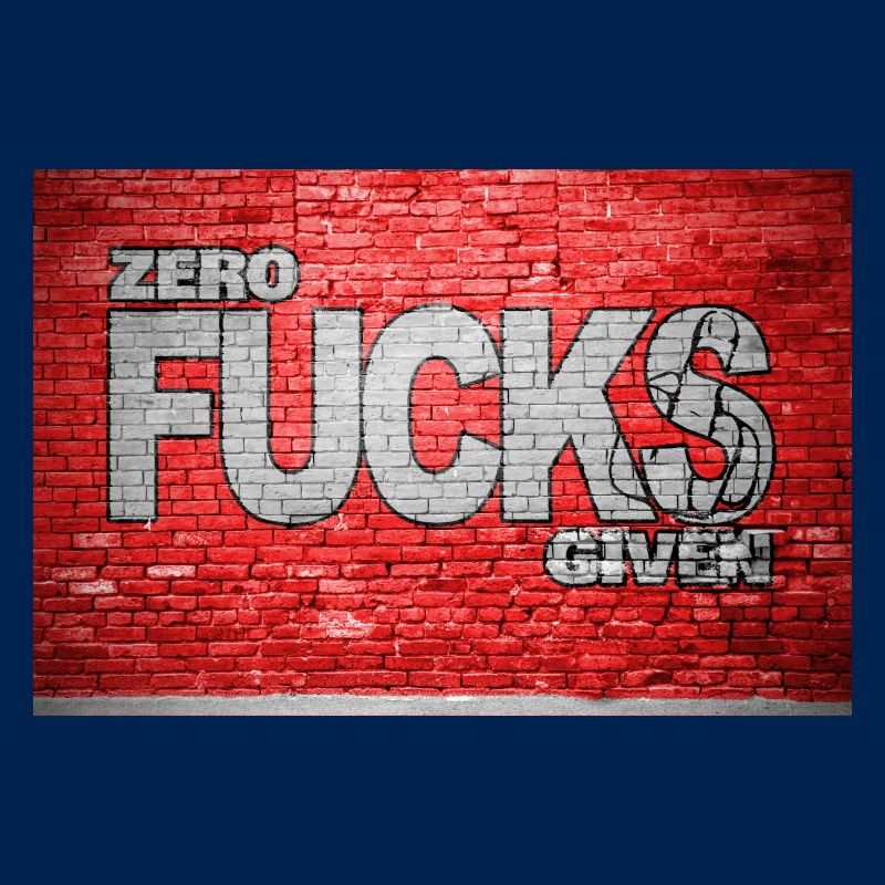 Zero Fucks Given Brick Wall Graffiti