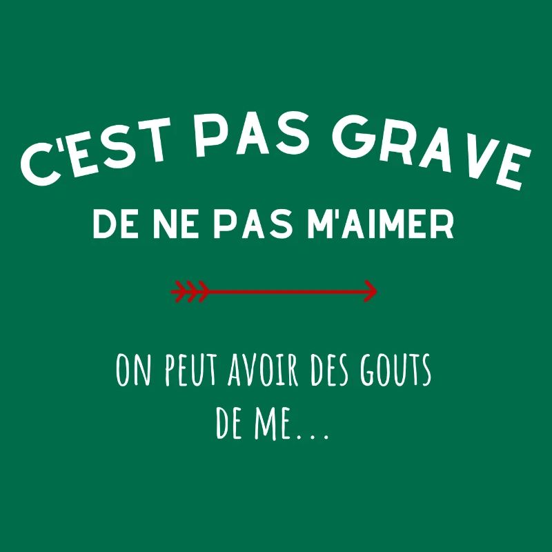 C'est pas grave de ne pas m'aimer