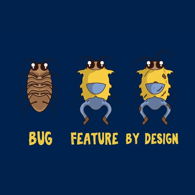 Programmer: Bug Feature By Design