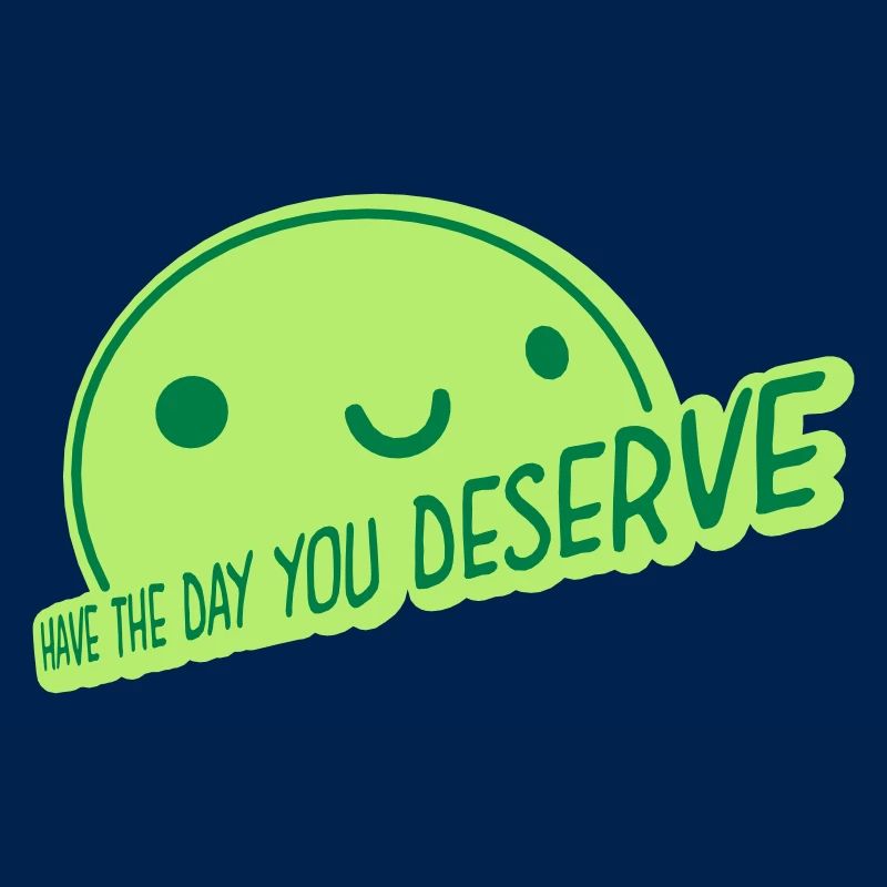 the day you deserve