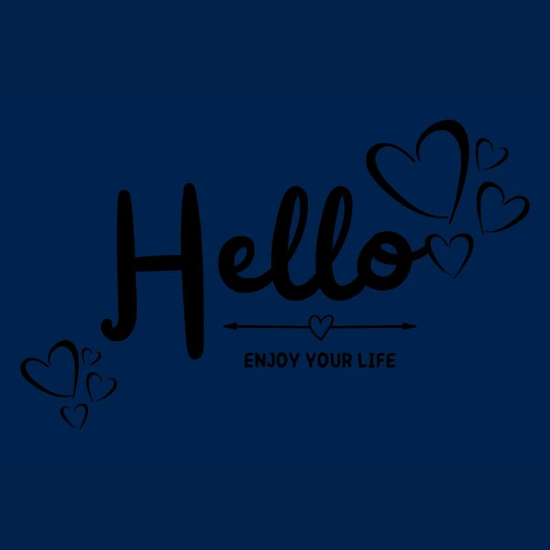 Hello enjoy your life