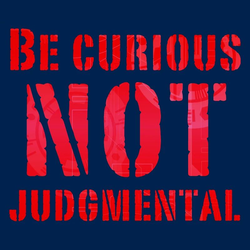 Be curious not judgmental essential text in red