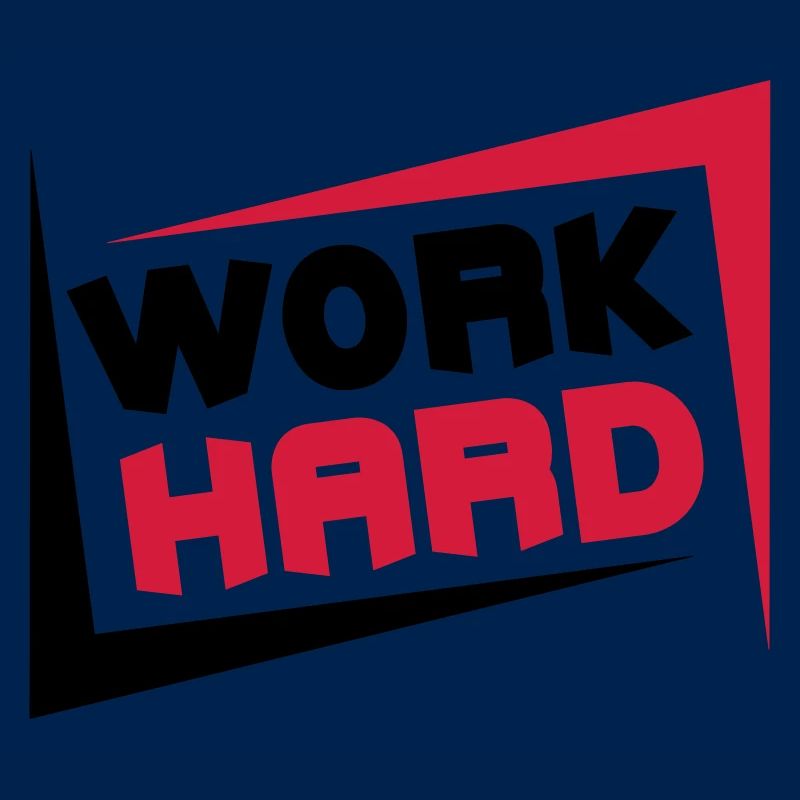 Work Hard