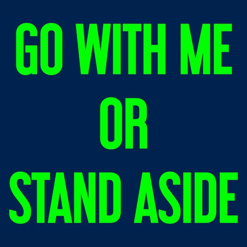 Geh mit oder beiseite