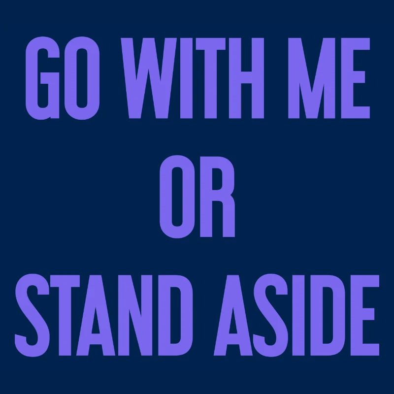 Geh mit oder beiseite