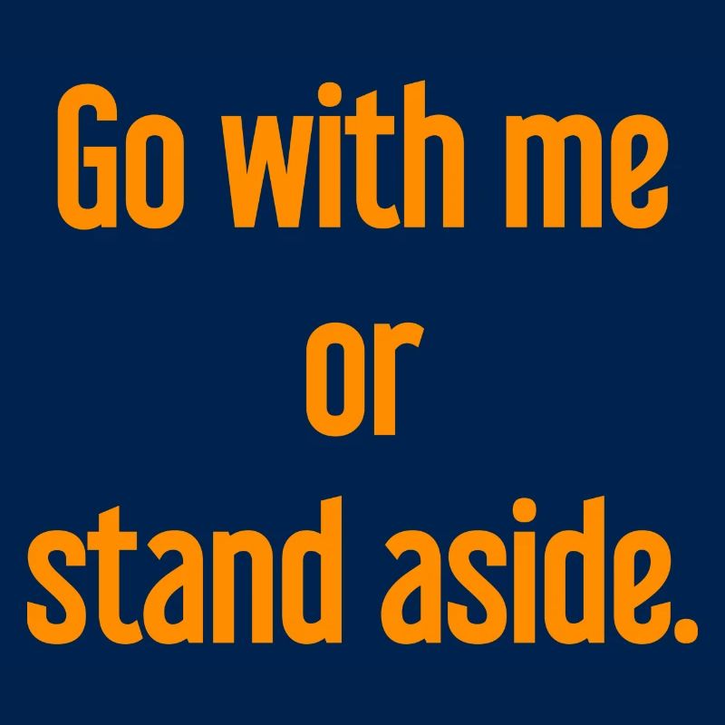 Geh mit oder beiseite