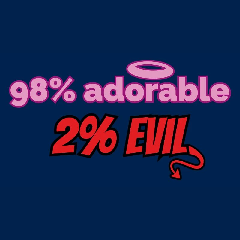 98% cute, 2% devilish – Funny design