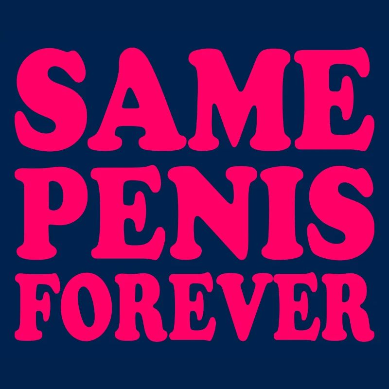 Same penis forever
