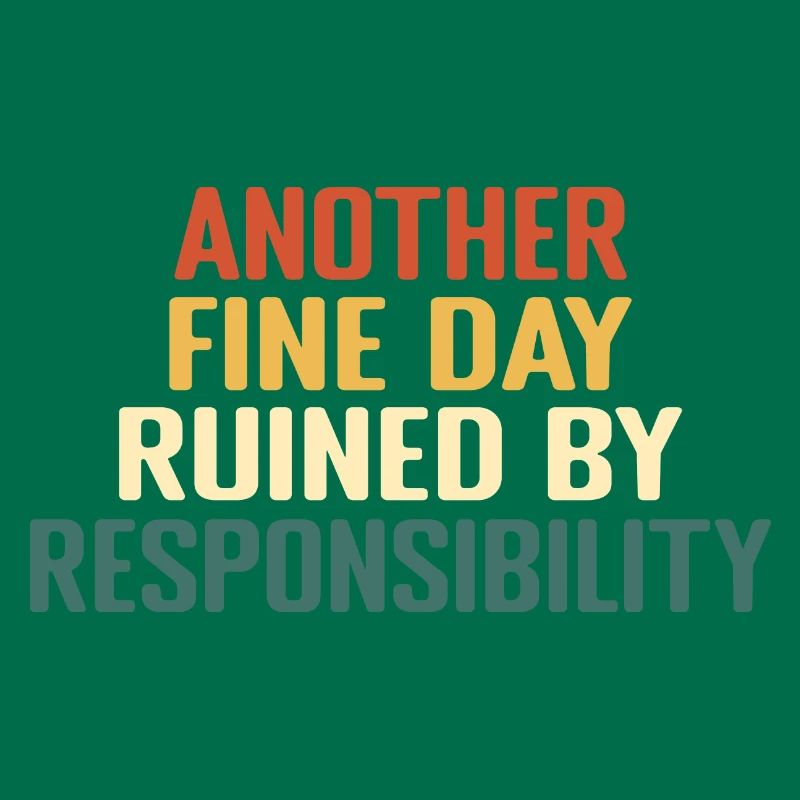 Ein weiterer schöner Tag, der durch Verantwortung ruiniert wird