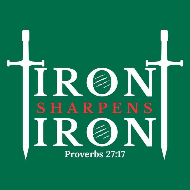 Iron Sharpens Iron - Proverbs 27:17 Apparel