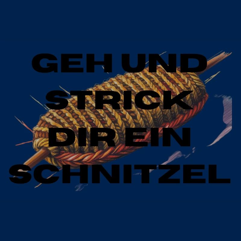 Geh und Strick dir ein Schnitzel