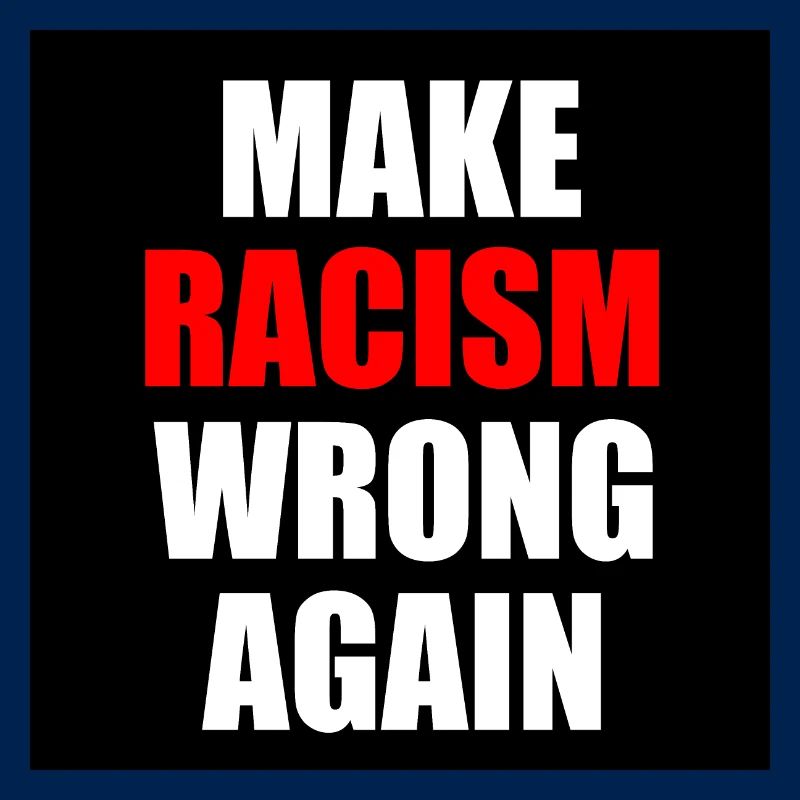 make racism wrong again