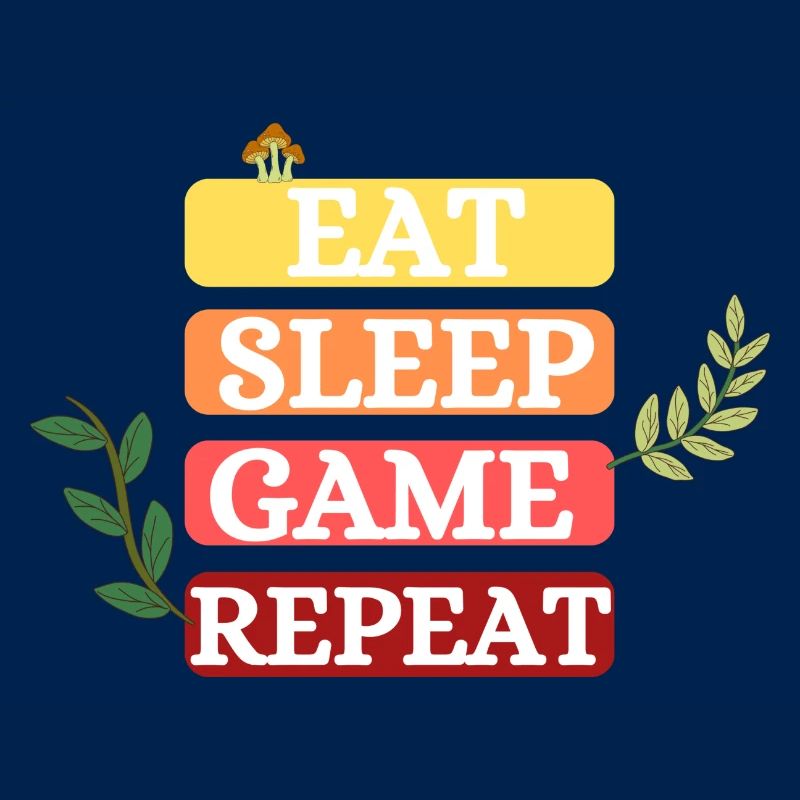 Eating / Sleeping / Gambling / Repeating