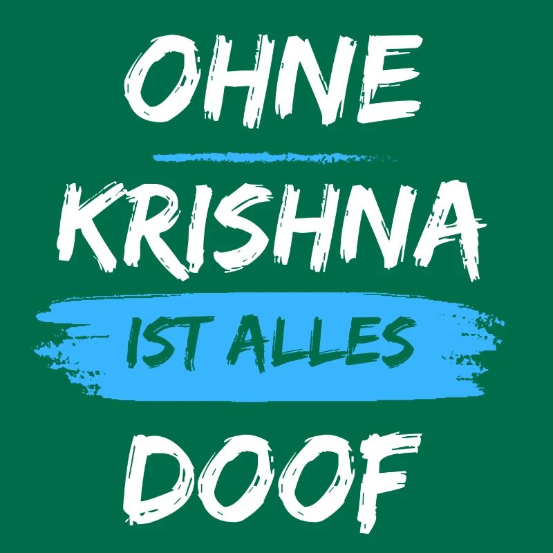 Without Krishna, everything is stupid