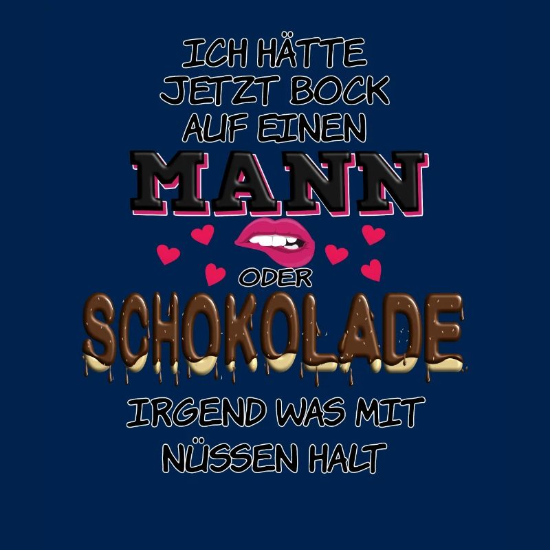Ich hätte jetzt Bock auf Mann oder Schokolade