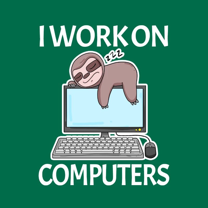 I work on computers computer nerd lazy funny