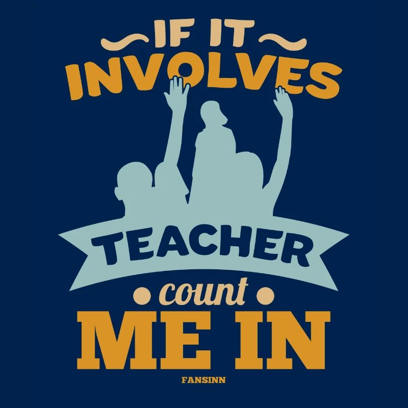 Si cela implique un enseignant, comptez-moi dans