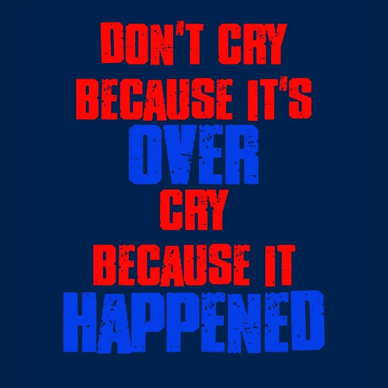 Ne pleurez pas parce que c’est fini parce que c’est arrivé