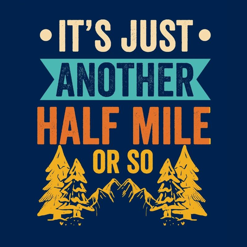 Es Ist Nur Eine Weitere Halbe Meile Oder So