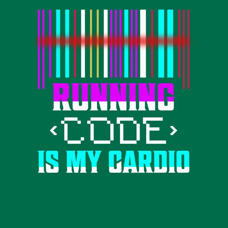 Running Code Is My Cardio Programmer Coding