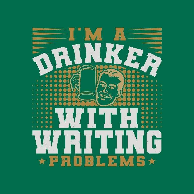 I AM A DRINKER WITH WRITING PROBLEMS