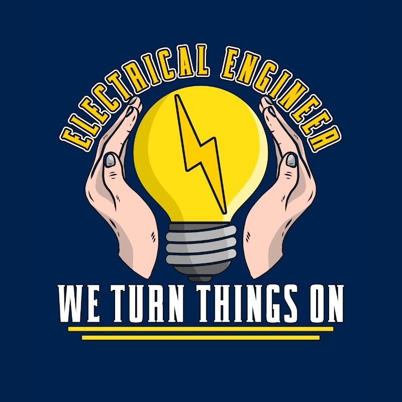 Electrical Engineer We Turn Things On Electronics