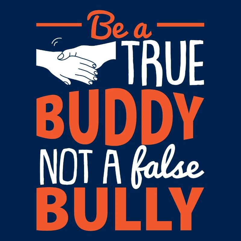 Be A True Buddy Not A False Bully