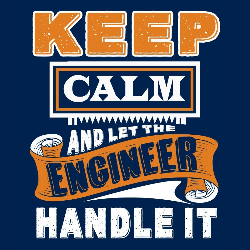 Engineer Let Engineer Handle It