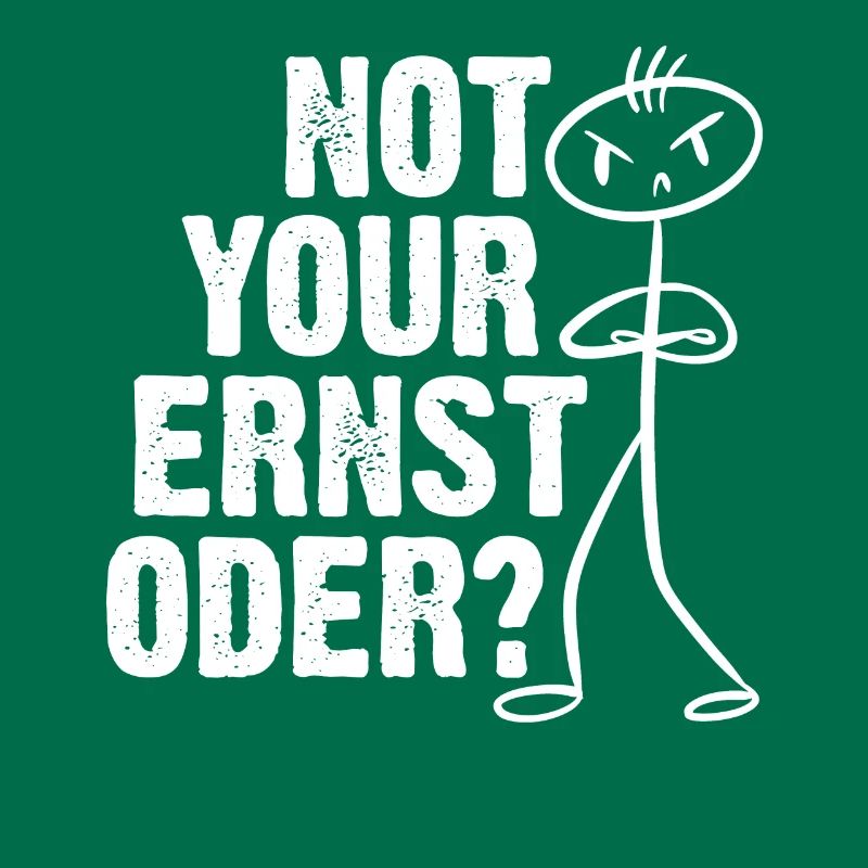 Not Your Ernst Oder