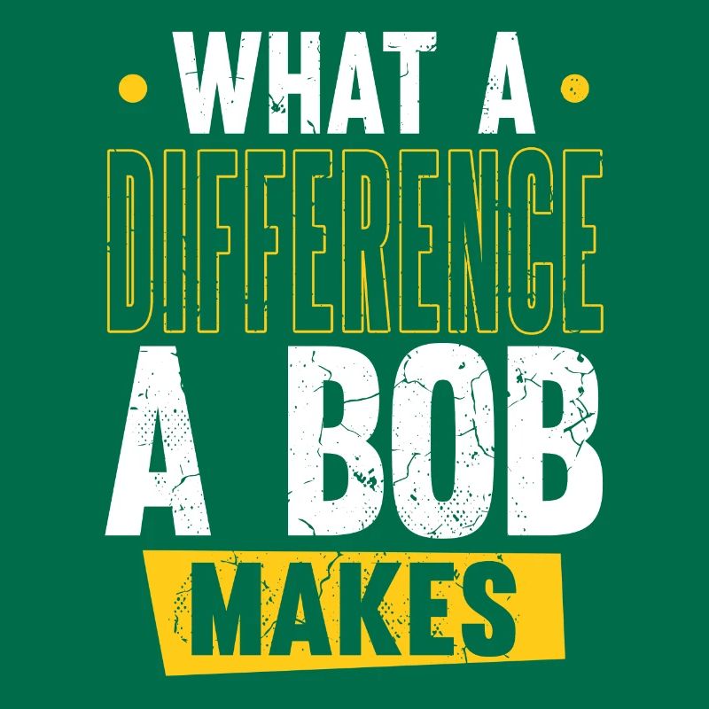 Robert Name Bob What A Difference A Bob Makes
