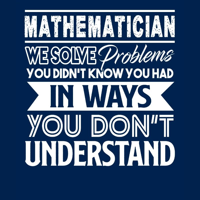 Mathematician Mathematician Solves Problems