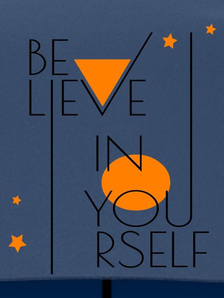 believe in yourself