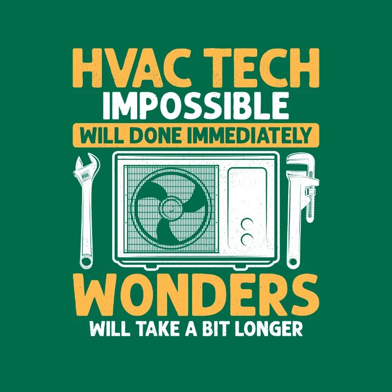 HVAC Tech Impossible Will Done Installer Technicia